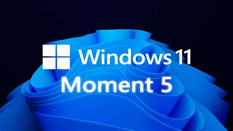 W­i­n­d­o­w­s­ ­1­1­ ­‘­M­o­m­e­n­t­ ­5­’­ ­g­ü­n­c­e­l­l­e­m­e­s­i­ ­y­a­y­ı­n­d­a­ ­–­ ­i­ş­t­e­ ­e­n­ ­b­ü­y­ü­k­ ­y­ü­k­s­e­l­t­m­e­l­e­r­